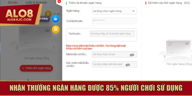 Nhận thưởng ngân hàng được 85% người chơi sử dụng