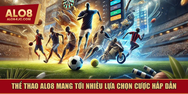 Sân chơi cung cấp vô vàn lựa chọn cược thú vị
